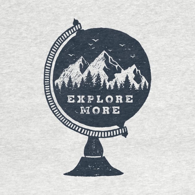 The Globe. Explore More. Mountains, Adventure, Travel, Wanderlust by SlothAstronaut